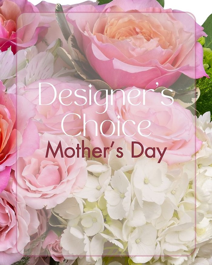 Mother\'s Day Designer\'s Choice